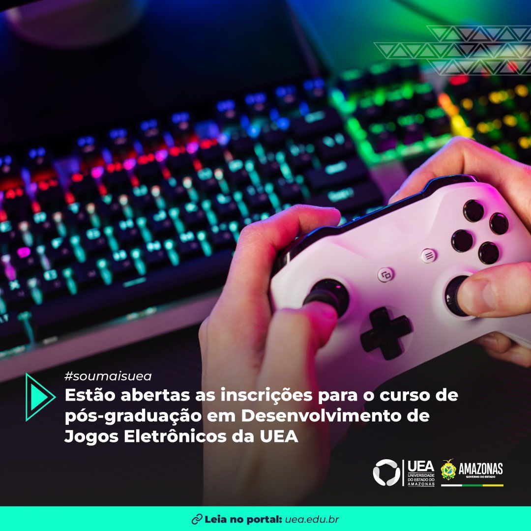 Estão abertas as inscrições para o curso de pós-graduação em Desenvolvimento de Jogos Eletrônicos da UEA